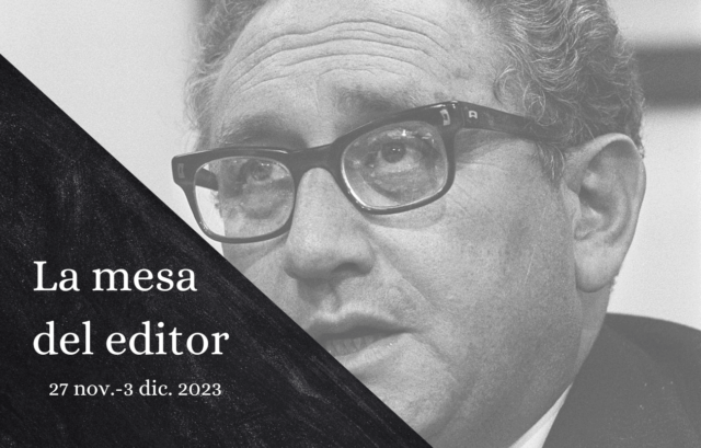 Los mejores temas de la semana: Kissinger y la COP28 en Emiratos