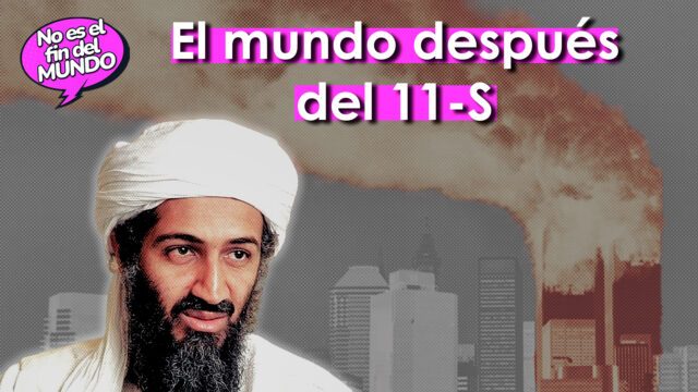 El 11S: los atentados que cambiaron el orden global