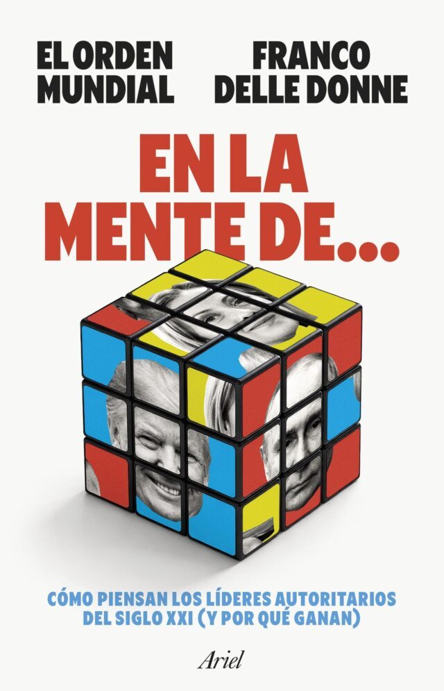 Lanzamos nuestro tercer libro: ‘En la mente de… Cómo piensan los líderes autoritarios del siglo XXI’
